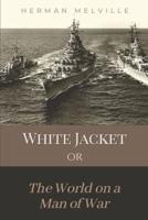 White Jacket Or The World on a Man-of-War