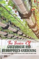 The Basics Of Greenhouse And Hydroponics Gardening