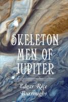 Skeleton Men of Jupiter Illustrated