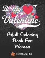 Be My Valentine Adult Coloring Book for Women