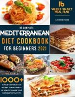 The Complete Mediterranean Diet Cookbook for Beginners 2021