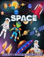 SPACE COLORING AND ACTIVITY BOOK FOR KIDS: FEATURES : SPACE COLORING BOOK, MAZES, PUZZLES, FIND THE DIFFERENCE, FIND AND WRITE, CROSSWORD, WORD SEARCH, CONNECT SPACE DOTS   PERFECT GIFT IDEA FOR BOYS AND GIRLS ( COLORING BOOKS FOR KIDS AGES 4-8 )