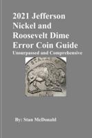 2021 Jefferson Nickel and Roosevelt Dime Error Coin Guide