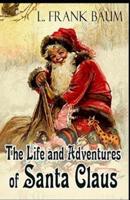 Life and Adventures of Santa Claus Annotated