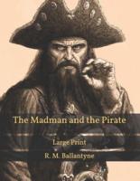The Madman and the Pirate: Large Print