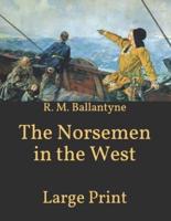 The Norsemen in the West: Large Print