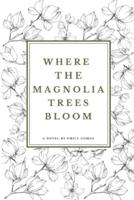 Where The Magnolia Trees Bloom