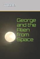 George and the Alien from Space