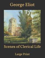 Scenes of Clerical Life: Large Print