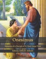 Onesimus: Memoirs of a Disciple of St. Paul: Large Print