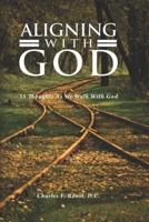 Aligning With God: 35 Devotional Thoughts As We Walk With God