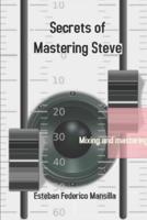 Secrets of Mastering Steve