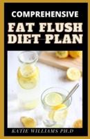 Comprehensive Fat Flush Diet Plan