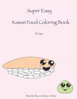 Super Easy Kawaii Food Coloring Book All Ages