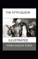 The Fifth Queen Illustrated