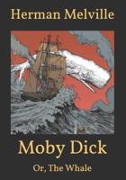 Moby Dick: Or, The Whale