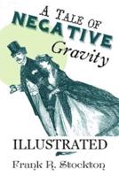 A Tale of Negative Gravity Illustrated
