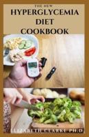 The New Hyperglycemia Diet Cookbook