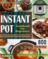 The Complete Instant Pot Cookbook For Beginners #2021