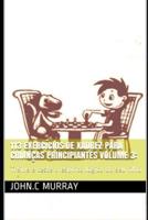 113 exercícios de xadrez para crianças principiantes volume 3: : Treine e teste o espírito lógico do seu filho