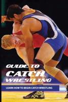 Guide To Catch Wrestling