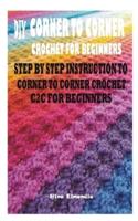DIY Corner to Corner Crochet for Beginners