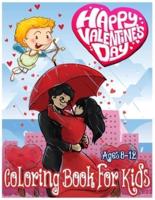 Happy Valentines Day Coloring Book for Kids Ages 8-12