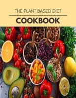 The Plant Based Diet Cookbook