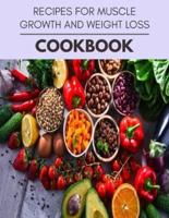 Recipes For Muscle Growth And Weight Loss Cookbook
