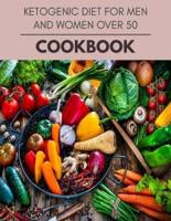Ketogenic Diet For Men And Women Over 50 Cookbook
