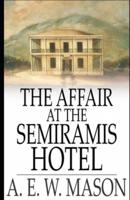 The Affair at the Semiramis Hotel (Illustrated)