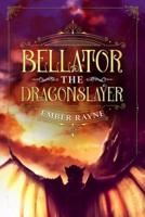 Bellator the Dragonslayer