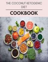 The Coconut Ketogenic Diet Cookbook