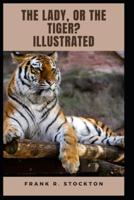 The Lady, or the Tiger? Illustrated