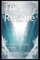 The Rescue, A Romance of the Shallows Annotated