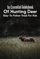 An Essential Guidebook Of Hunting Deer