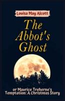 The Abbot's Ghost, or Maurice Treherne's Temptation