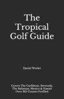 The Tropical Golf Guide