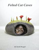 Felted Cat Caves