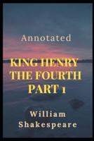 King Henry the Fourth, Part 1 Annotated