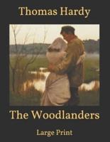 The Woodlanders: Large Print
