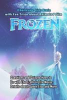 Challenge Kids Brain With Fun Trivia About Animated Film Frozen