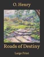 Roads of Destiny: Large Print