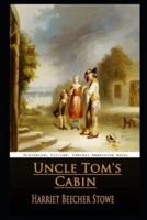 Uncle Tom's Cabin By Harriet Beecher Stowe Annotated Novel