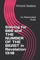 Solving for 666 and THE NUMBER OF THE BEAST in Revelation 13