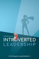 Introverted Leadership: Thriving as a quiet leader