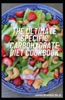 The Ultimate Specific Carbohydrate Diet Cookbook