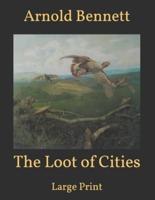 The Loot of Cities: Large Print