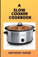 A Slow Cooker Cookbook
