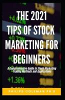 The 2021 Tips to Stock Marketing Beginners